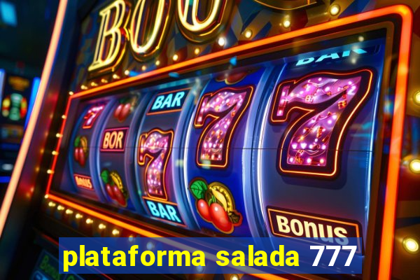 plataforma salada 777